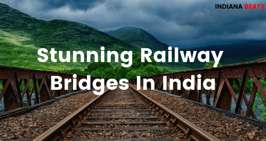 Stunning Railway Bridges in India. beautiful indian railway bridges, indian railway bridges