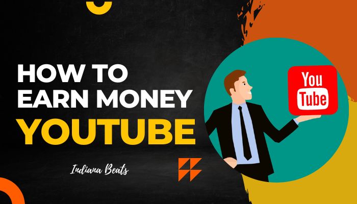 Earn Money from YouTube, How To Earn Money From YouTube in India