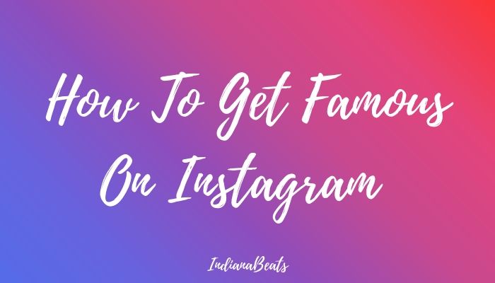 How To Get Famous On Instagram, HOw to get followers on Instagram