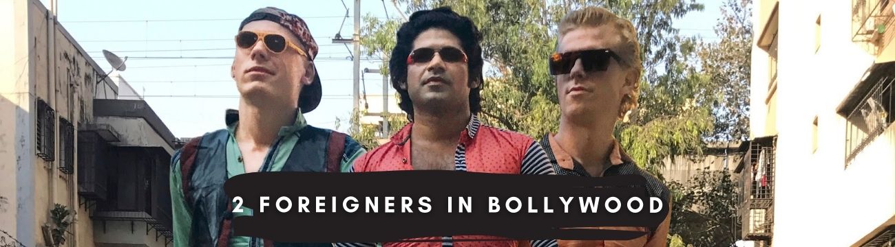 2 Foreigners In Bollywood